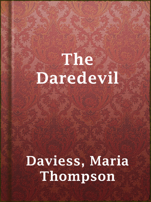 Title details for The Daredevil by Maria Thompson Daviess - Available